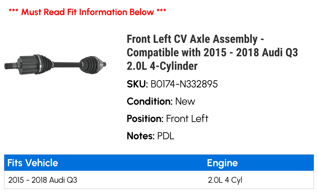 Front Left CV Axle Assembly - suitable with 2015 - 2018 Audi Q3 2.0L 4-Cylinder 2016 2017