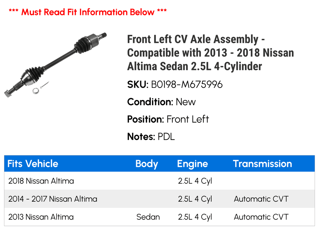 Front Left CV Axle Assembly - suitable with 2013 - 2018 Nissan Altima Sedan 2.5L 4-Cylinder 2014 2015 2016 2017