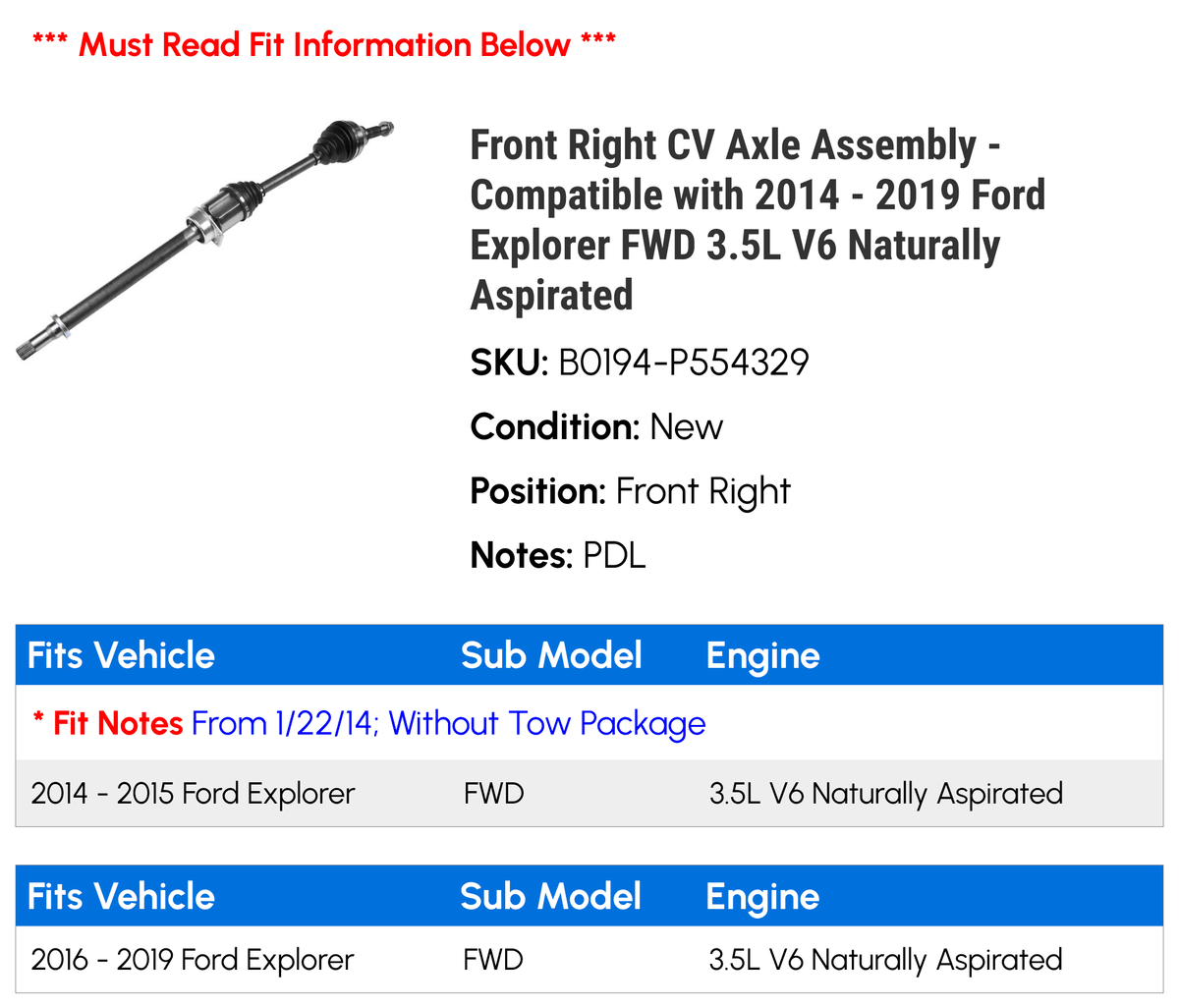 Front Right CV Axle Assembly - matching with 2014 - 2019  Explorer FWD 3.5L V6 Naturally Aspirated 2015 2016 2017 2018